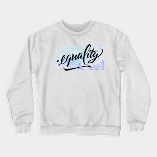 equality design Crewneck Sweatshirt